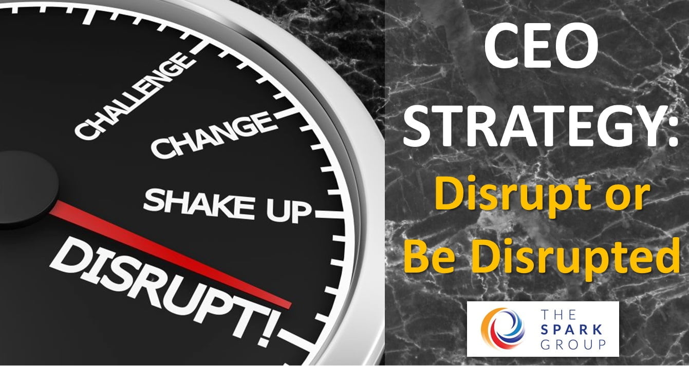 disrupt or be disrupted banner | The Spark Group